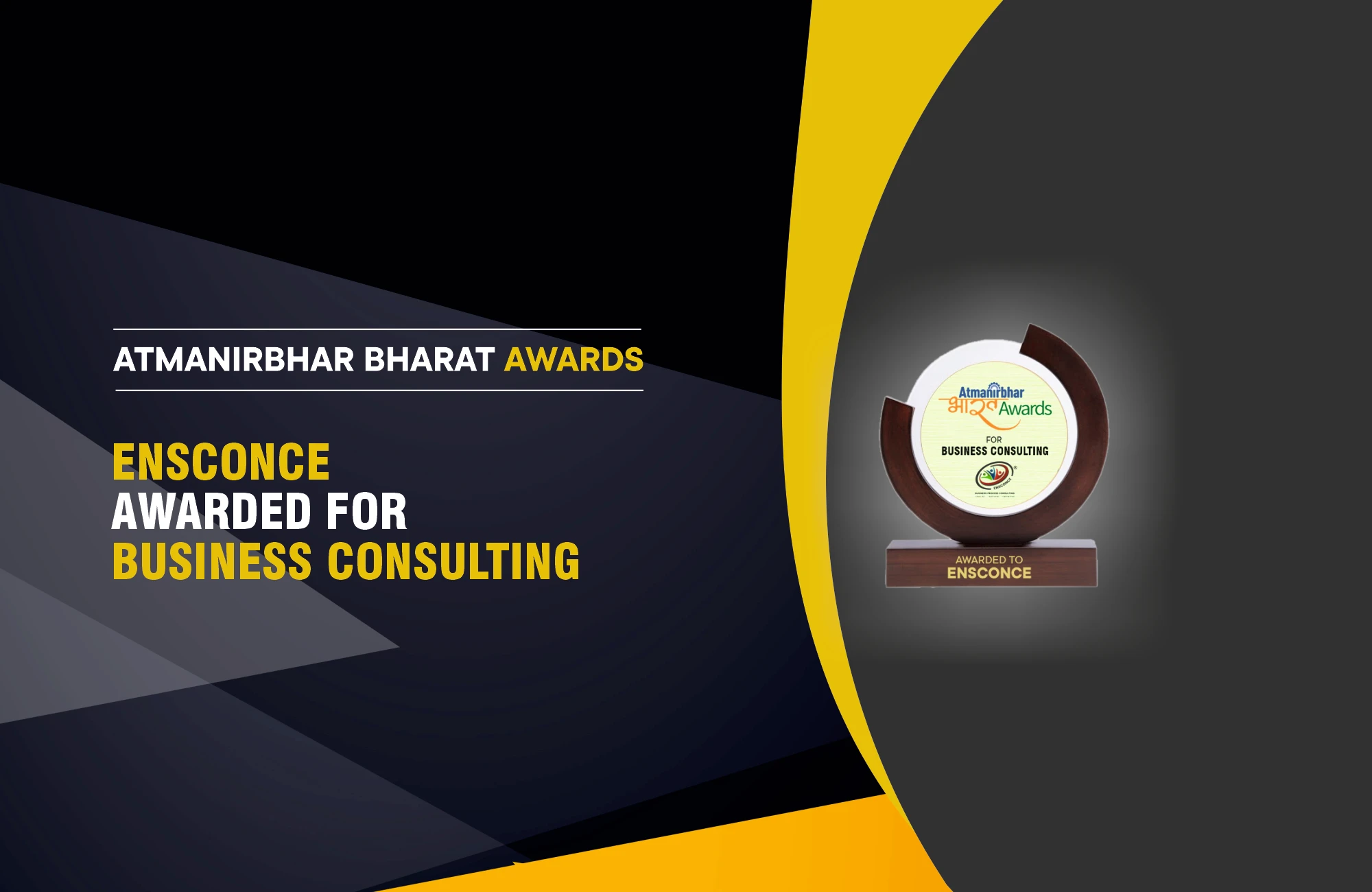 Ensconce awarded at Atmanirbhar Bharat Awards for Excellence in Business Consulting